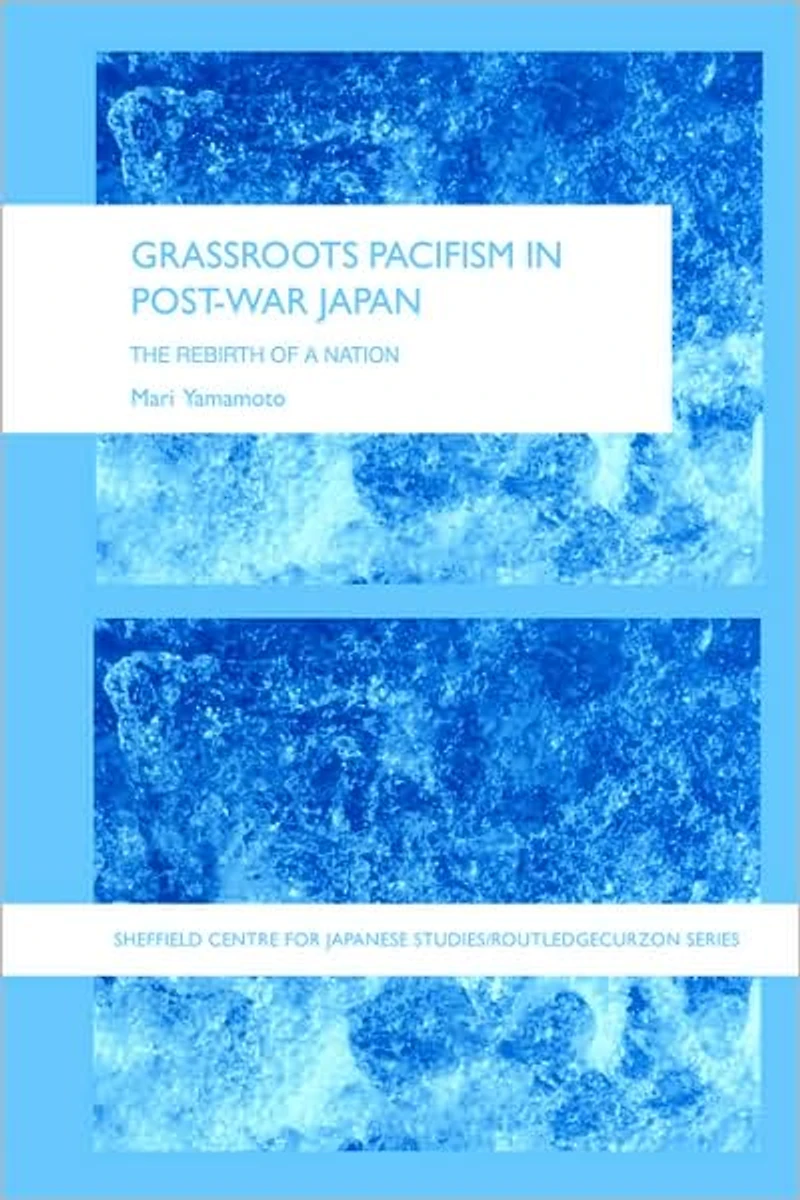 Grassroots Pacifism Post-War Japan: The Rebirth of a Nation