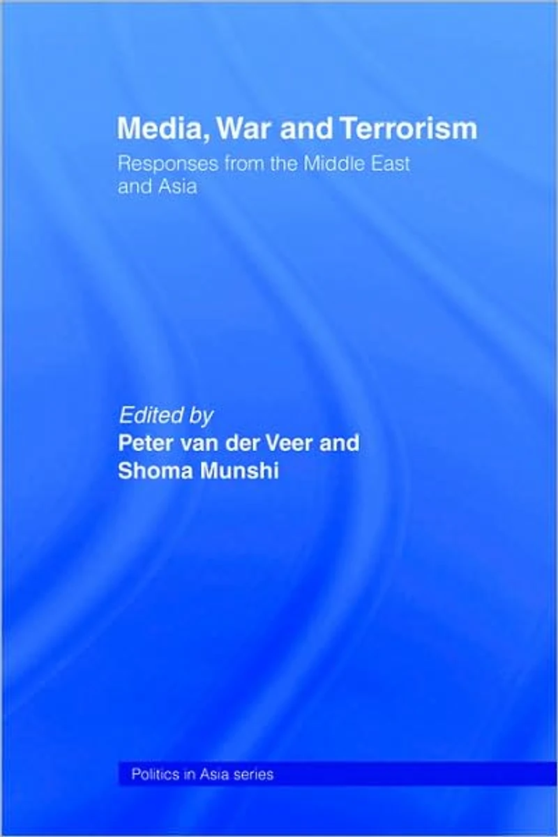 Media, War and Terrorism: Responses from the Middle East Asia