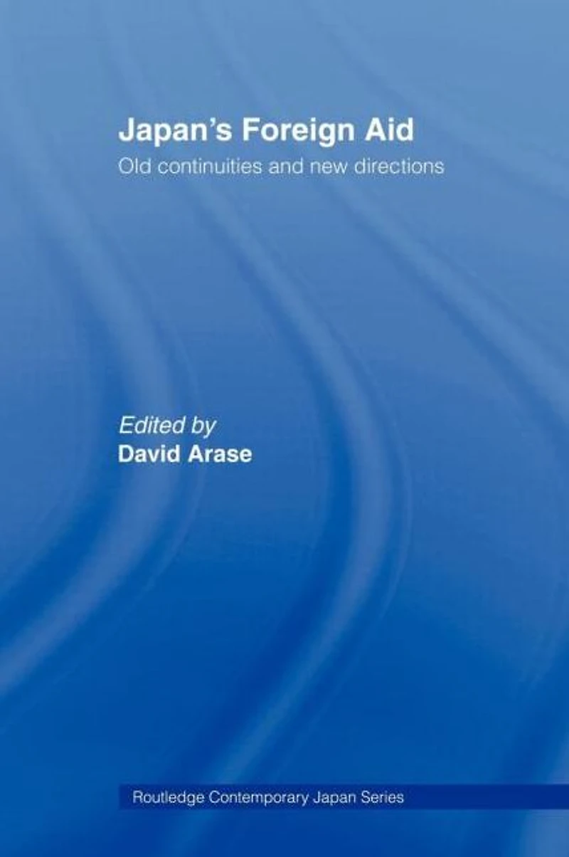 Japan's Foreign Aid: Old Continuities and New Directions