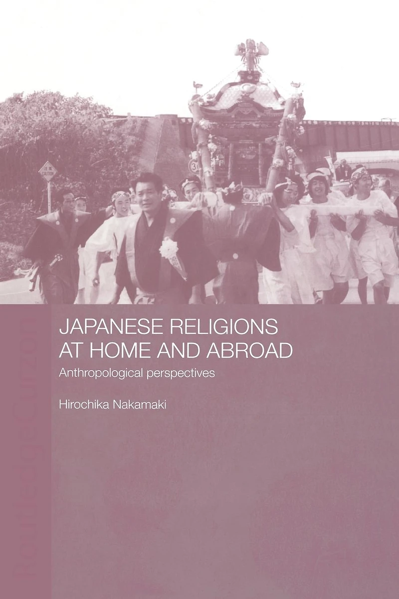 Japanese Religions at Home and Abroad: Anthropological Perspectives