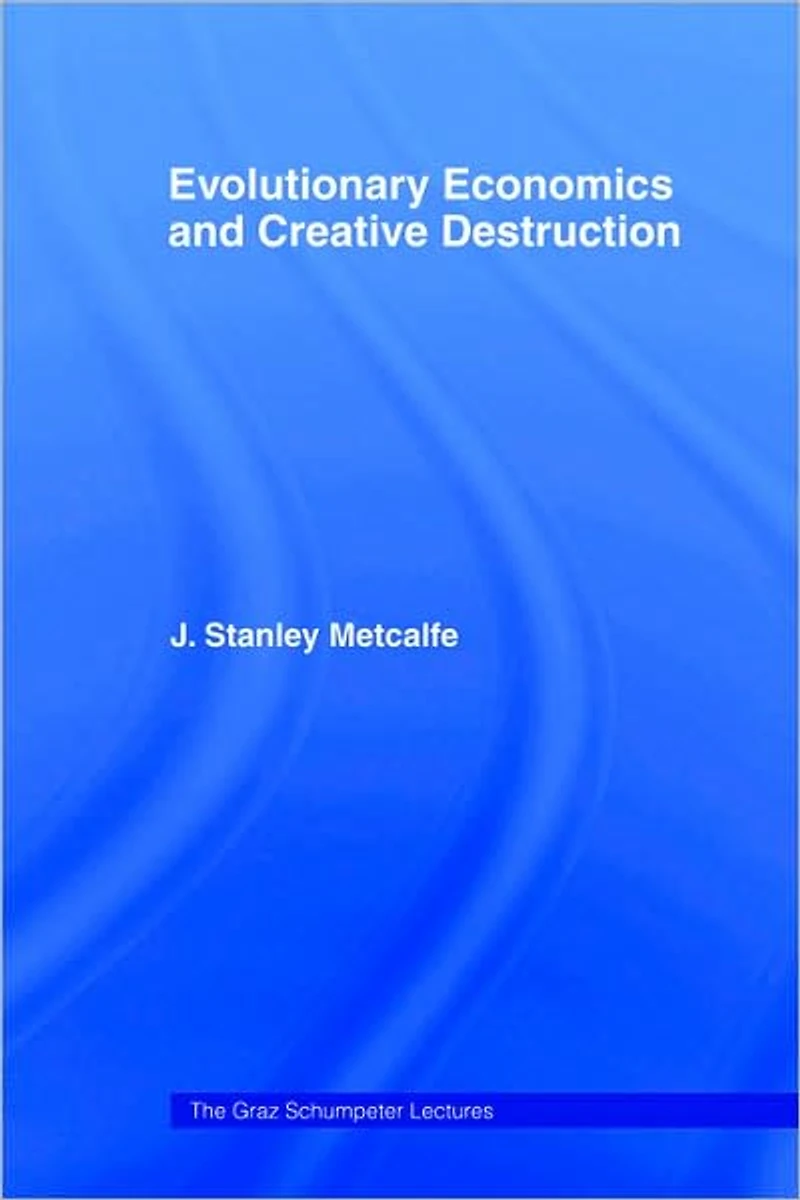 Evolutionary Economics and Creative Destruction