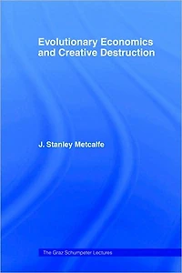 Evolutionary Economics and Creative Destruction