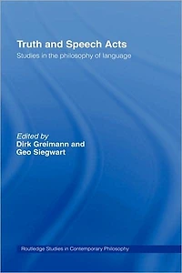 Truth and Speech Acts: Studies the Philosophy of Language