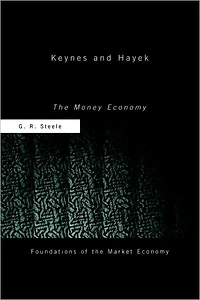 Keynes and Hayek: The Money Economy