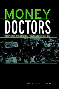 Money Doctors: The Experience of International Financial Advising 1850-2000