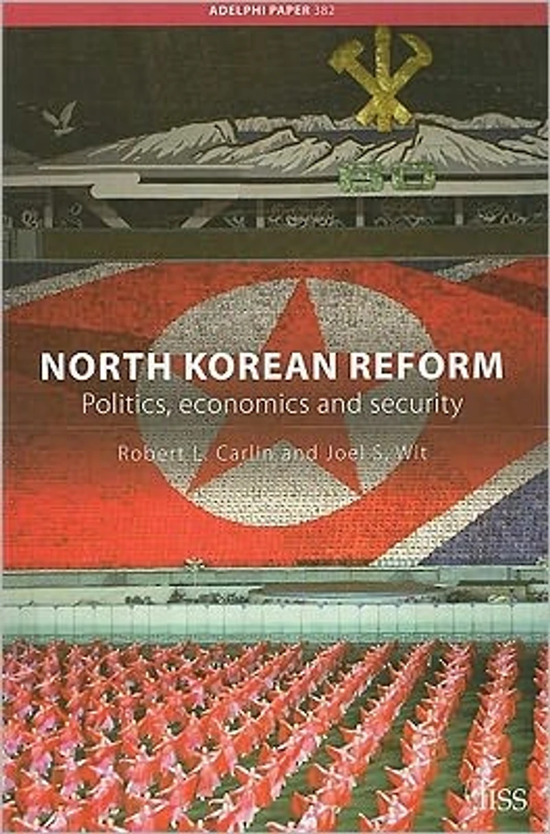 North Korean Reform: Politics, Economics and Security