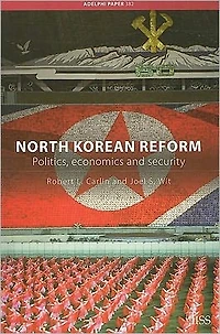 North Korean Reform: Politics, Economics and Security