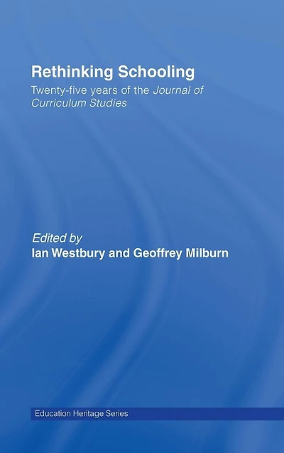Rethinking Schooling: Twenty-Five Years of the Journal Curriculum Studies