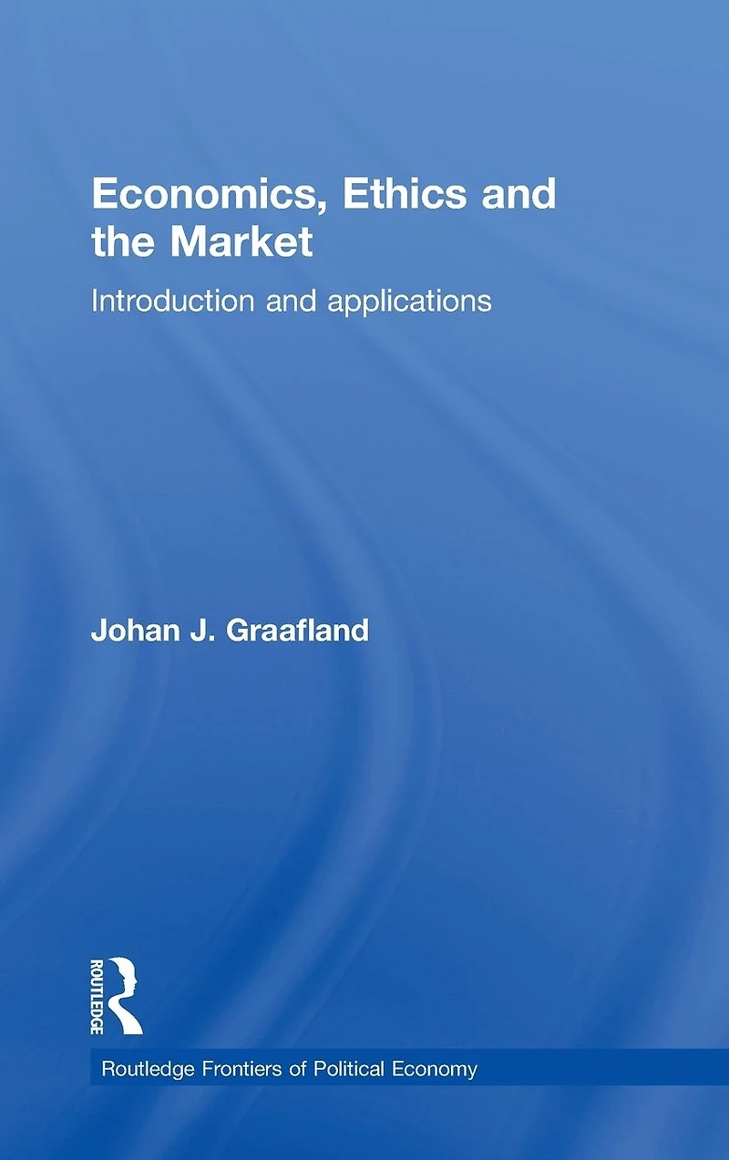 Economics, Ethics and the Market: Introduction Applications