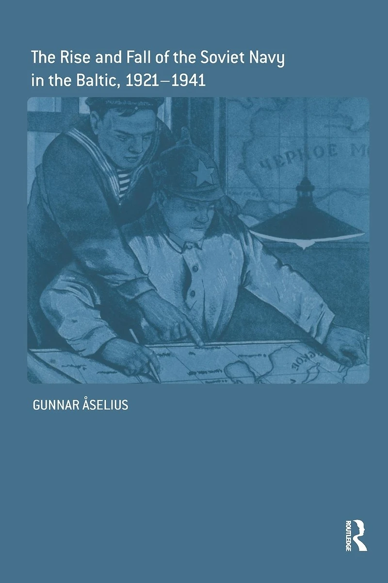 the Rise and Fall of Soviet Navy Baltic 1921-1941