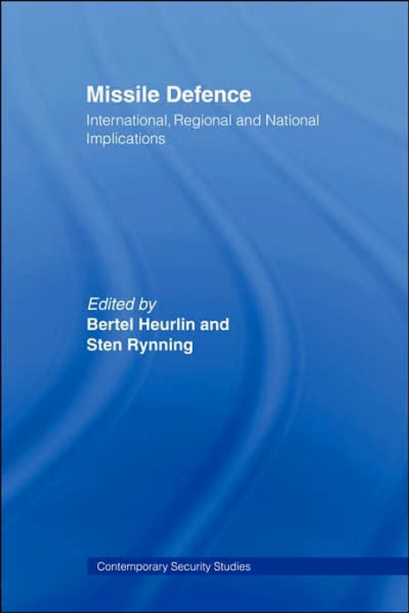 Missile Defence: International, Regional and National Implications