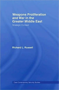 Weapons Proliferation and War the Greater Middle East: Strategic Contest