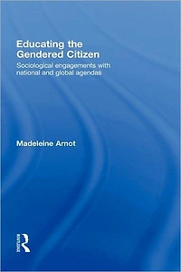 Educating the Gendered Citizen: sociological engagements with national and global agendas