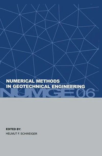 Numerical Methods in Geotechnical Engineering: Sixth European Conference on Numerical Methods in Geotechnical Engineering (Graz, Austria, 6-8 September 2006)