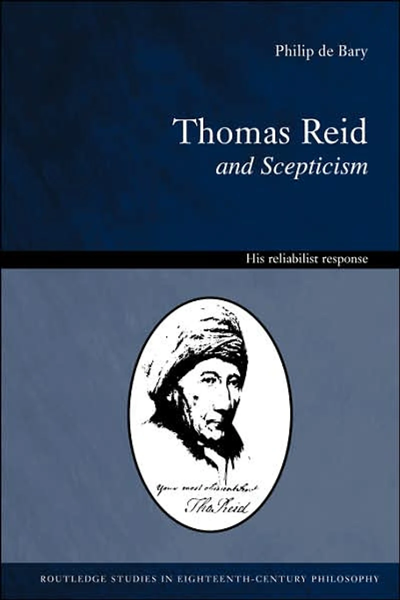 Thomas Reid and Scepticism: His Reliabilist Response
