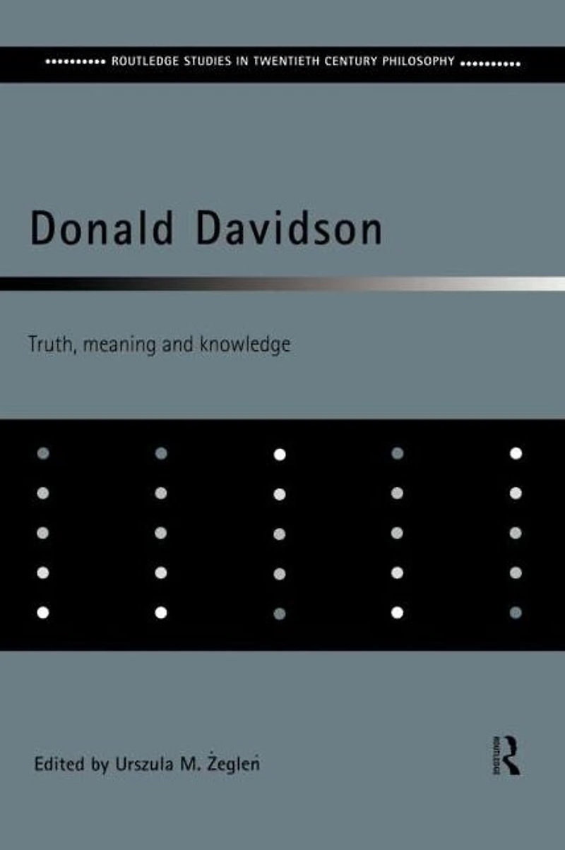 Donald Davidson: Truth, Meaning and Knowledge