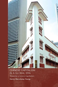Chinese Capitalism a Global Era: Towards Hybrid