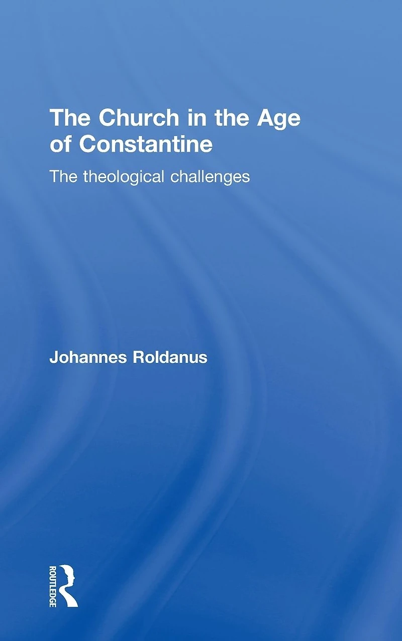 The Church Age of Constantine: Theological Challenges