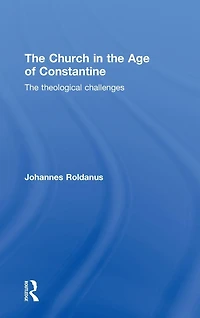 The Church Age of Constantine: Theological Challenges