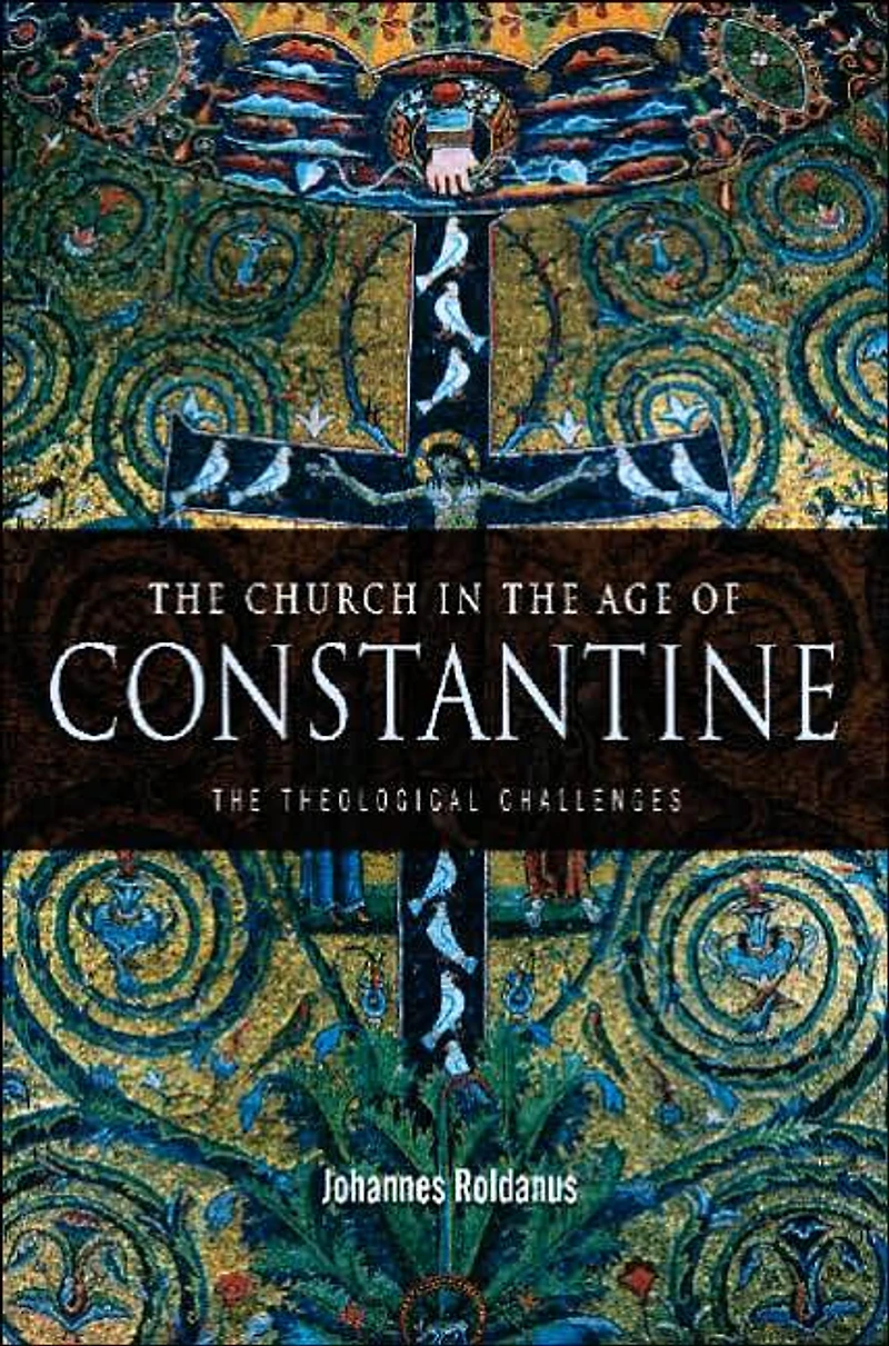 The Church Age of Constantine: Theological Challenges