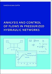 Analysis and Control of Flows Pressurized Hydraulic Networks: PhD, UNESCO-IHE Institute, Delft