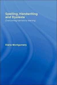 Spelling, Handwriting and Dyslexia: Overcoming Barriers to Learning