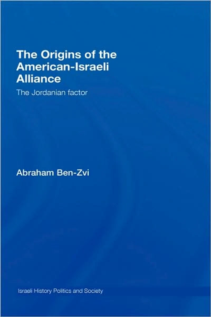 The Origins of American-Israeli Alliance: Jordanian Factor