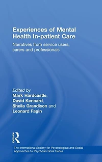 Experiences of Mental Health In-patient Care: Narratives From Service Users, Carers and Professionals