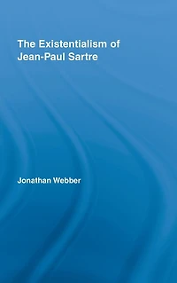 The Existentialism of Jean-Paul Sartre