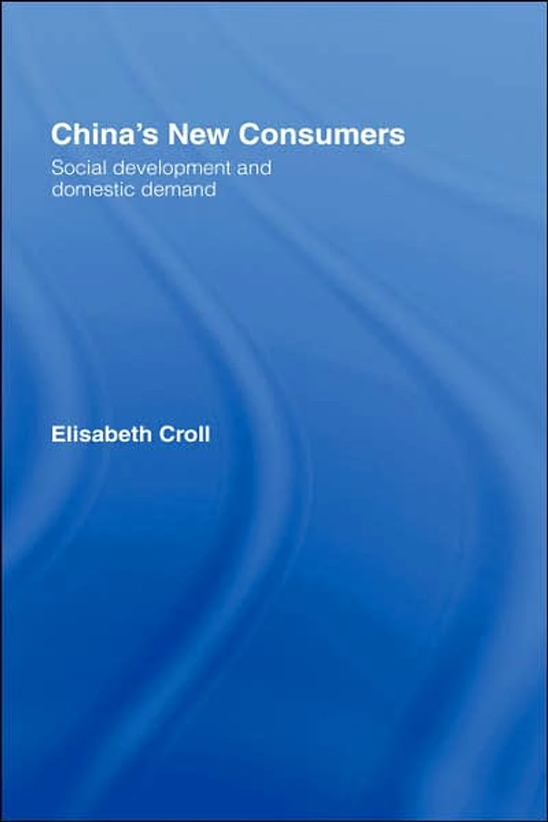 China's New Consumers: Social Development and Domestic Demand