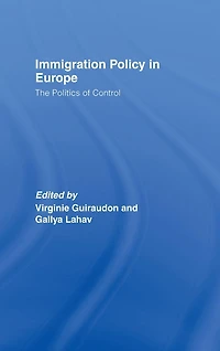 Immigration Policy Europe: The Politics of Control