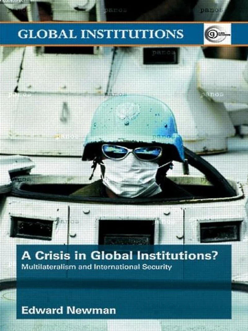 A Crisis of Global Institutions?: Multilateralism and International Security