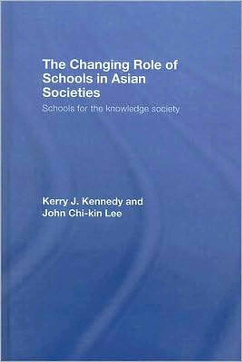 the Changing Role of Schools Asian Societies: for Knowledge Society