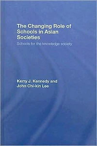 the Changing Role of Schools Asian Societies: for Knowledge Society