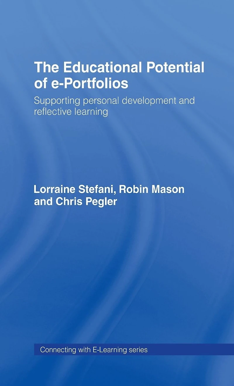 The Educational Potential of e-Portfolios: Supporting Personal Development and Reflective Learning