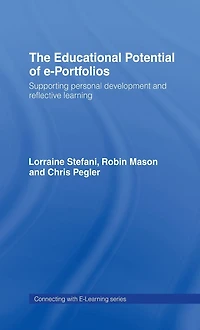 The Educational Potential of e-Portfolios: Supporting Personal Development and Reflective Learning