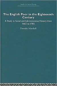 the English Poor Eighteenth Century: A Study Social and Administrative History