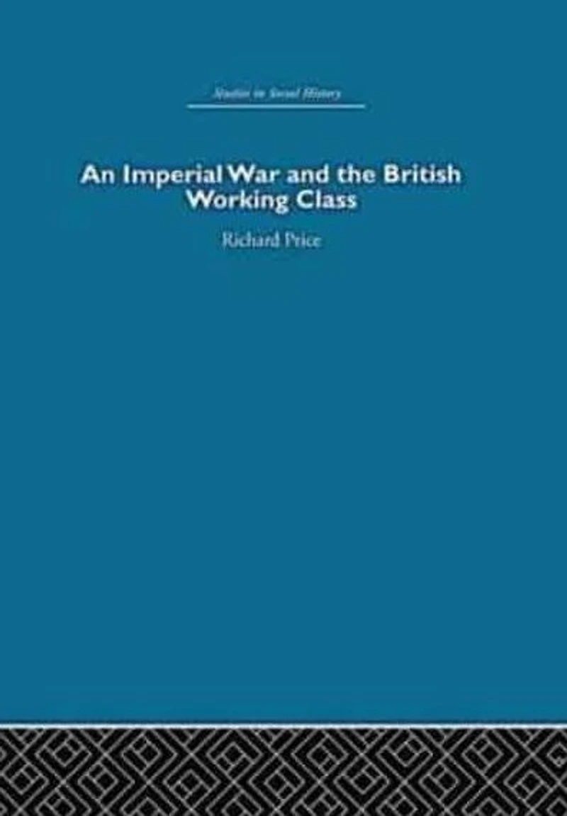 An Imperial War and the British Working Class: Working-Class Attitudes Reactions to Boer War, 1899-1902