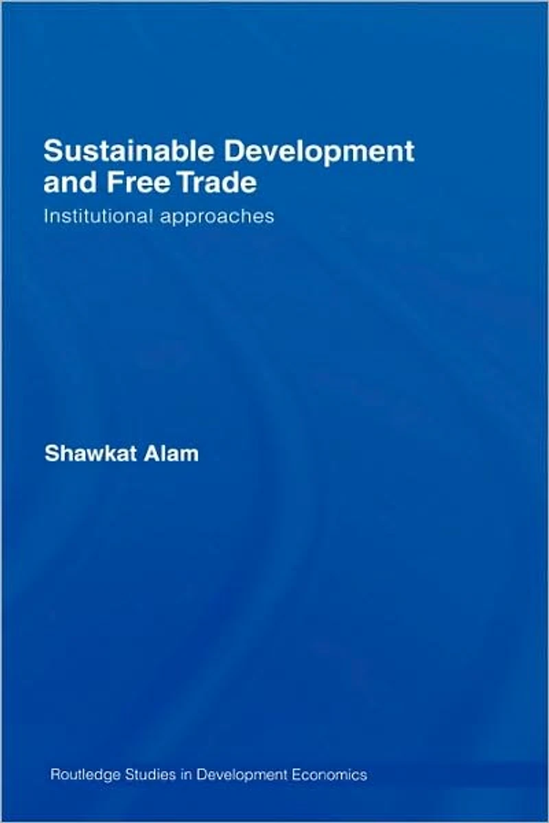 Sustainable Development and Free Trade: Institutional Approaches