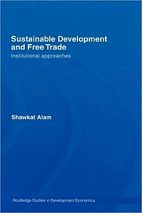 Sustainable Development and Free Trade: Institutional Approaches