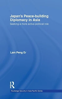 Japan's Peace-Building Diplomacy Asia: Seeking a More Active Political Role