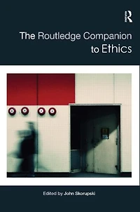 The Routledge Companion to Ethics