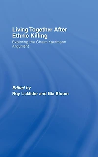 Living Together After Ethnic Killing: Exploring the Chaim Kaufman Argument