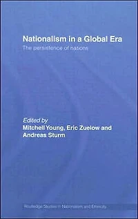 Nationalism a Global Era: The Persistence of Nations