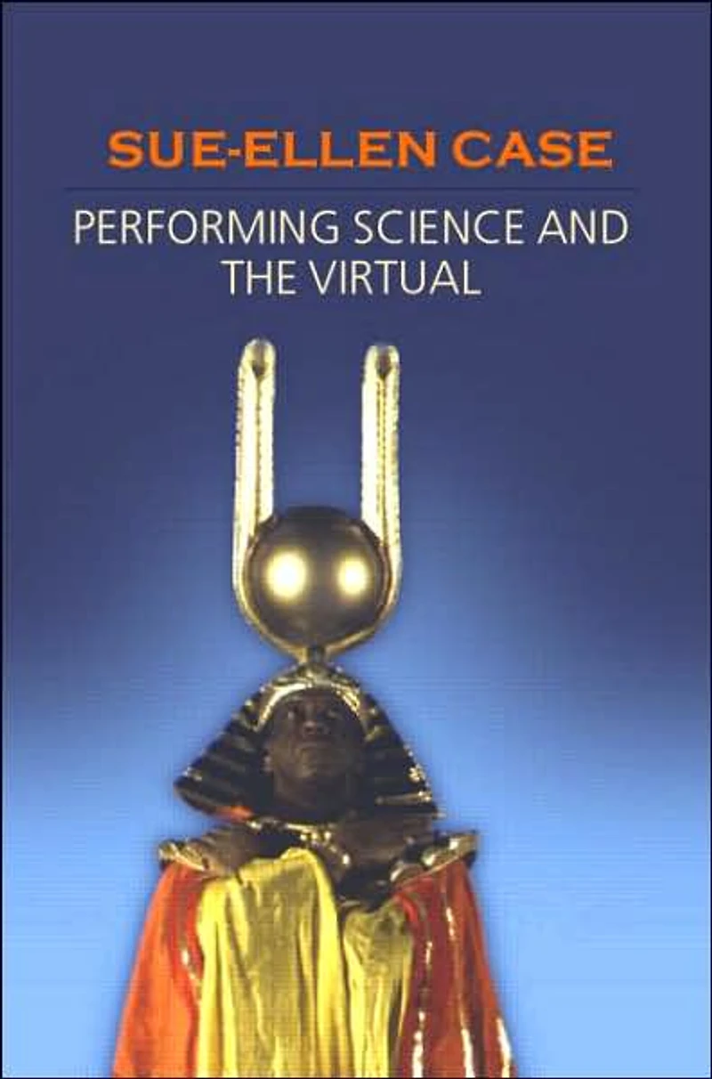 Performing Science and the Virtual