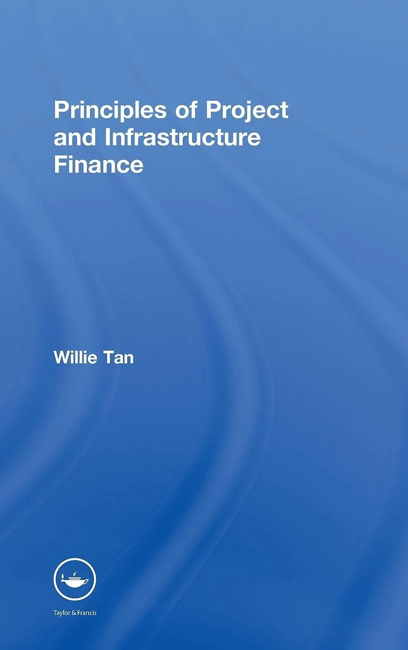 Principles of Project and Infrastructure Finance
