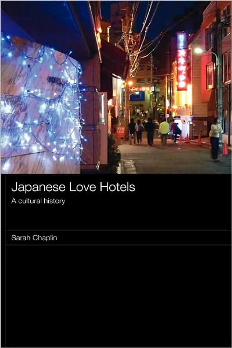 Japanese Love Hotels: A Cultural History