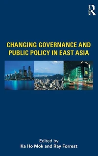 Changing Governance and Public Policy East Asia