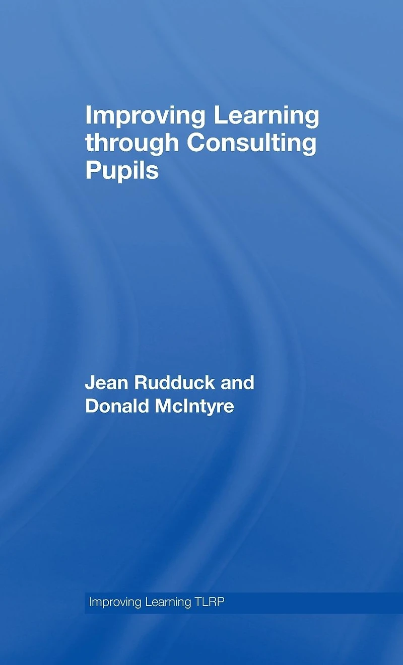 Improving Learning through Consulting Pupils