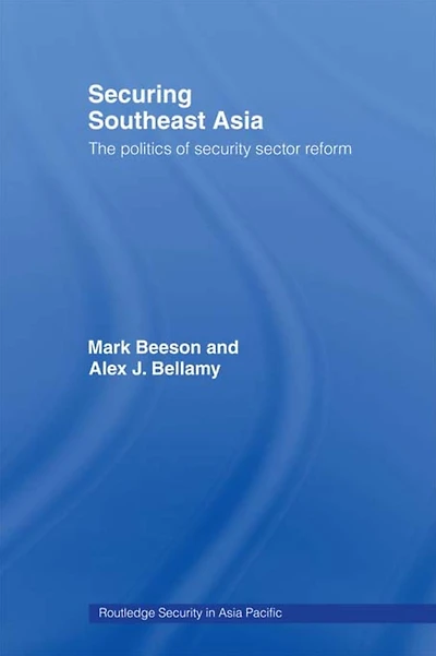 Securing Southeast Asia: The Politics of Security Sector Reform